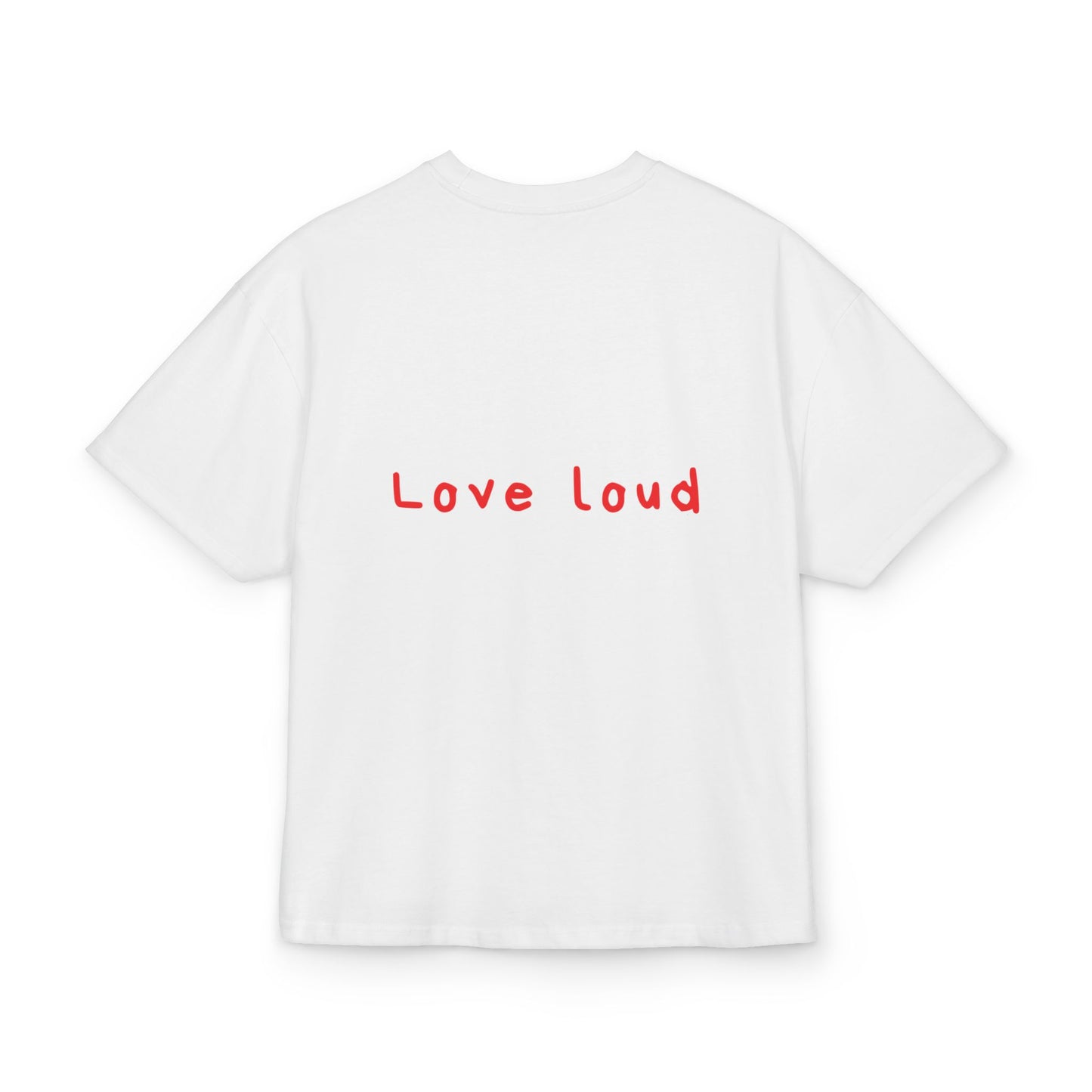 Love loud oversized tee
