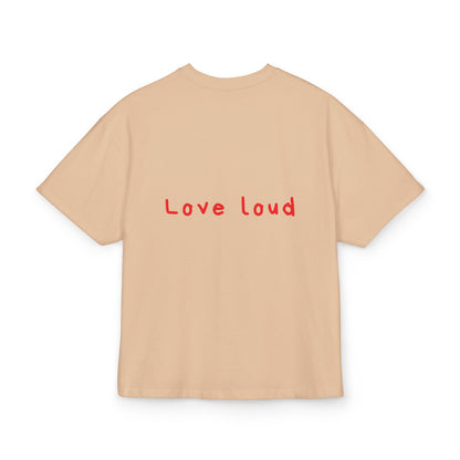 Love loud oversized tee