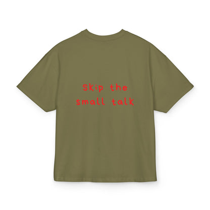 Skip the small talk oversized tee