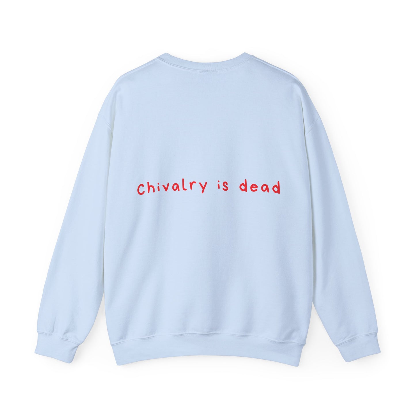 Chivalry is dead oversized crewneck