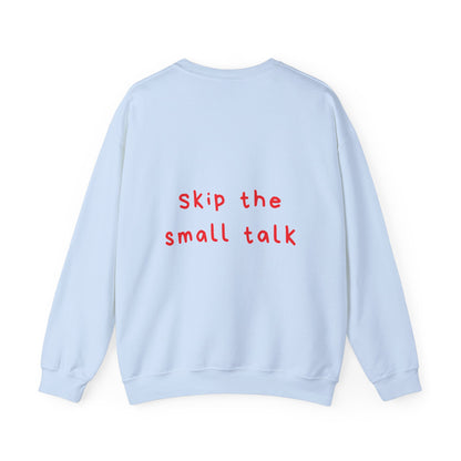 Skip the small talk oversized crewneck