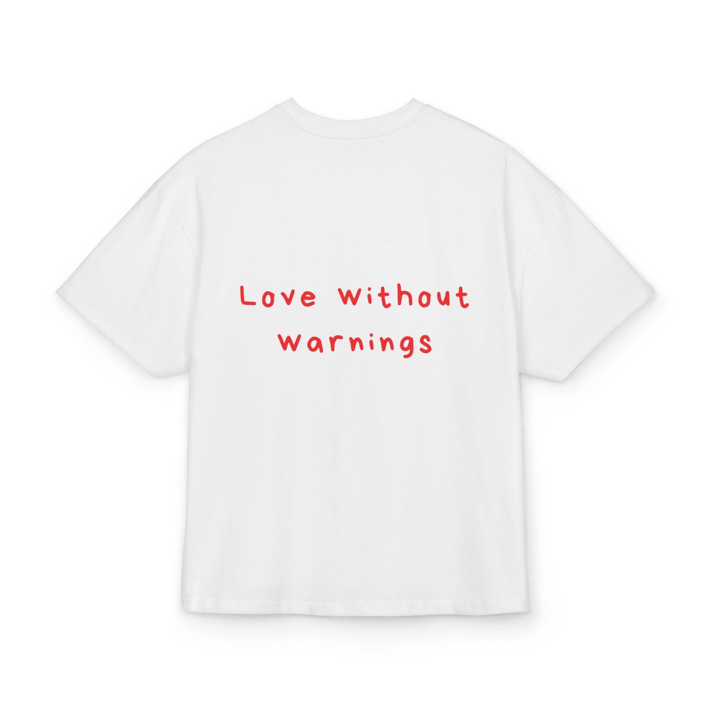 Love without warnings oversized tee