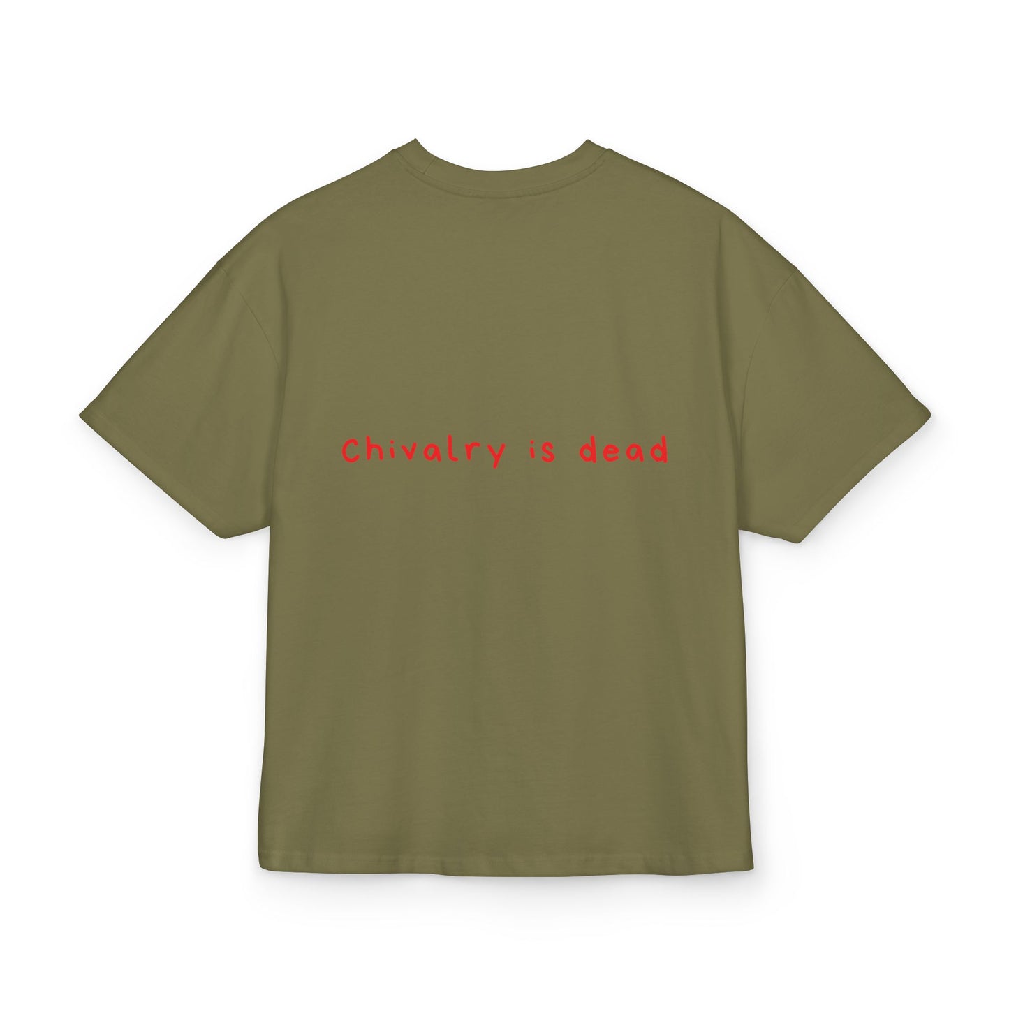 Chivalry is dead oversized tee