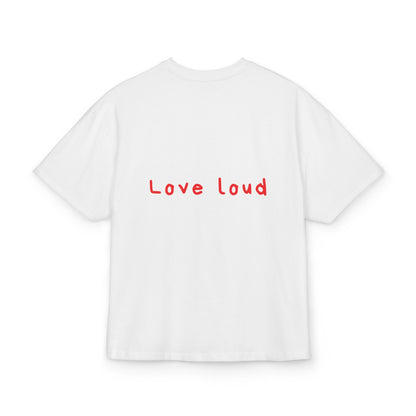 Love loud oversized tee