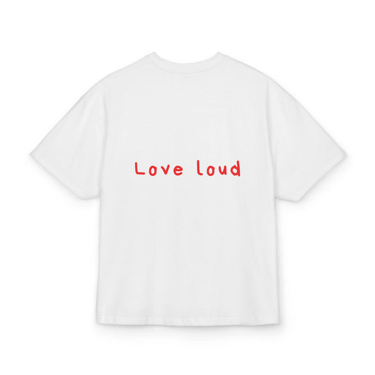Love loud oversized tee