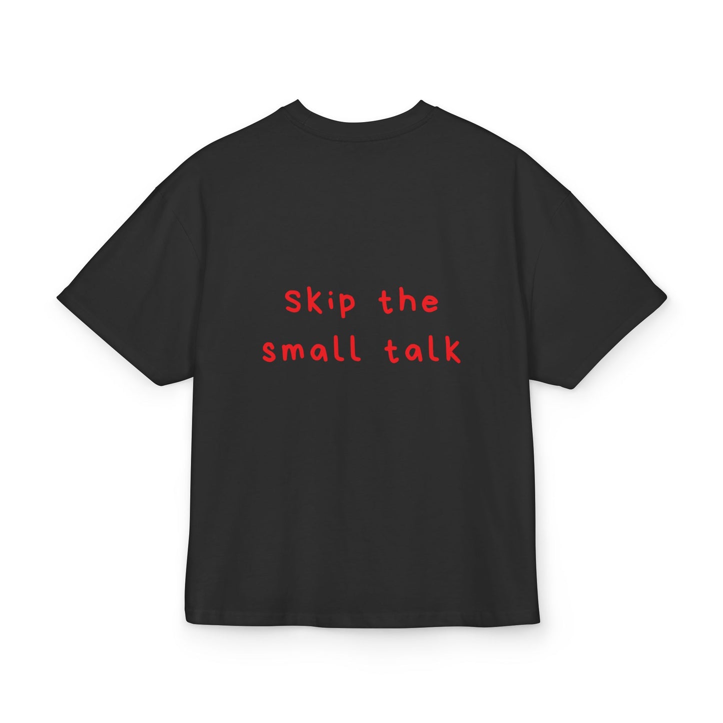 Skip the small talk oversized tee