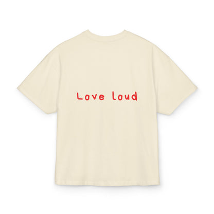 Love loud oversized tee