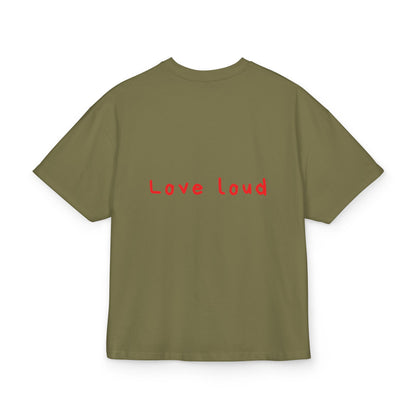 Love loud oversized tee