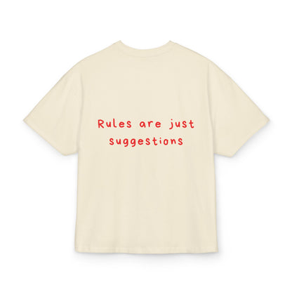Rules are just suggestions oversized tee