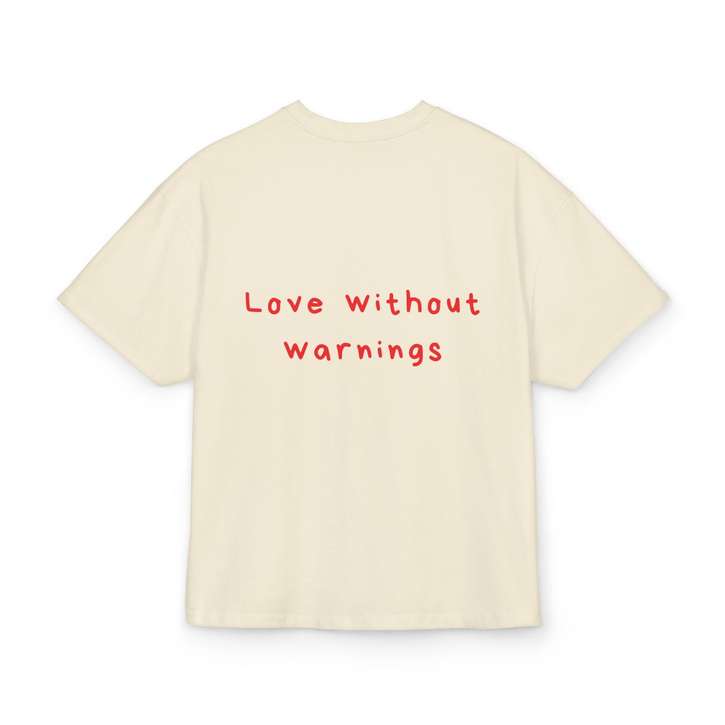 Love without warnings oversized tee